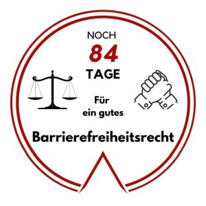 Logo: Noch 84 Tage für ein gutes Barrierefreiheitsrecht