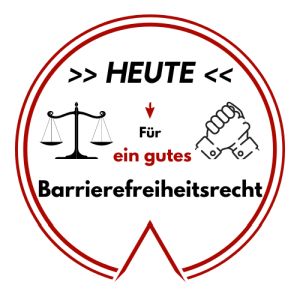 Logo: Heute für ein gutes Barrierefreiheitsrecht