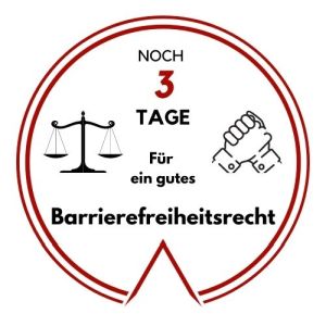 Logo: Noch 3 Tage für ein gutes Barrierefreiheitsrecht