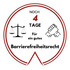 Logo: Noch 4 Tage für ein gutes Barrierefreiheitsrecht